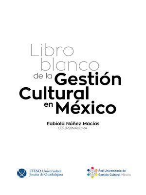 cover image of Libro blanco de la gestión cultural en México
